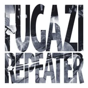 FUGAZI "Repeater"