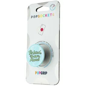 PopSockets PopGrip Phone Grip/Stand with Swappable Top - Be Kind to Our Planet